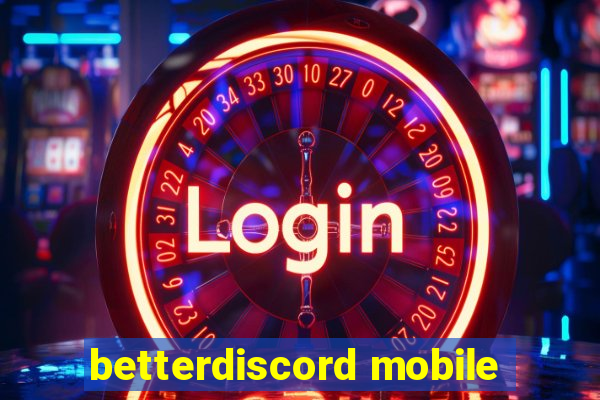 betterdiscord mobile